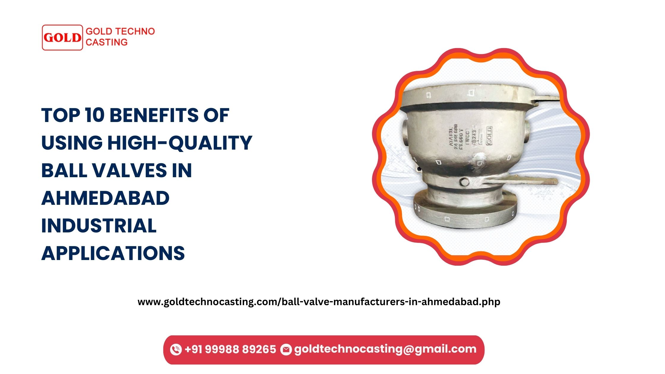 Top 10 Benefits of Using High-Quality Ball Valves in Ahmedabad Industrial Applications, Top 10 Benefits of High-Quality Ball Valves in Ahmedabad, Ball Valve Manufacturers in Ahmedabad, Ball Valves in Ahmedabad, Ball Valves Ahmedabad, Ball Valve Manufacturers, Top Ball Valve Manufacturers in Ahmedabad, Forged Ball Valve Price And Quantity, Brass Ball Valves Manufacturers in Ahmedabad, Ball Valve Manufacturers in Ahmedabad, Top Ball Valve Manufacturers in Ahmedabad, Top Pvc Ball Valve Manufacturers in Ahmedabad, Two Way Ball Valve Manufacturers Ahmedabad, IC Ball Valves Manufacturer from Ahmedabad, Stainless Steel Ball Valve Manufacturer in Ahmedabad, Superior Durability, High-quality Ball Valves in Ahmedabad, Excellent Flow Control, Ball valves, Corrosion Resistance, Two Way Ball Valve, Forged Ball Valve, Stainless Steel Ball Valve Manufacturers in Ahmedabad, Low Maintenance, High-quality ball valves, Versatility, From Brass Ball Valves, PVC Ball Valves, Ahmedabad manufacturers, Leak-Proof Performance, Premium ball valves, Cost-Effectiveness, Forged Ball Valve Price, Ease of Operation, Ball valves, High-Quality Standards, Reputed Ball Valve Manufacturers in Ahmedabad, Customization Options, Ahmedabad-based manufacturers, IC Ball Valve, Why Choose Gold Techno Casting?, Top Ball Valve Manufacturers in Ahmedabad, Ahmedabad, India, www.goldtechnocasting.com/top-10-benefits-high-quality-ball-valves-ahmedabad-industrial-applications.php, Gold Techno Casting